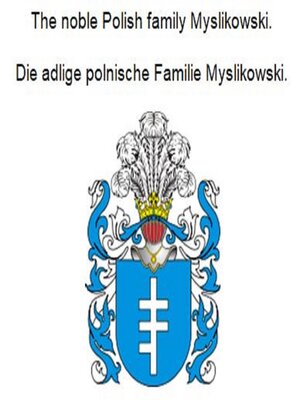 cover image of The noble Polish family Myslikowski. Die adlige polnische Familie Myslikowski.